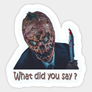 What did you say? funny halloween Sticker